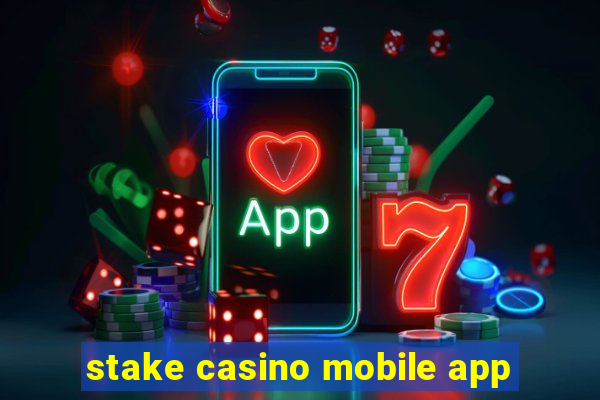 stake casino mobile app